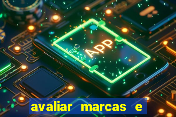 avaliar marcas e ganhar dinheiro